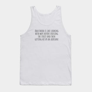 Adulthood Tank Top